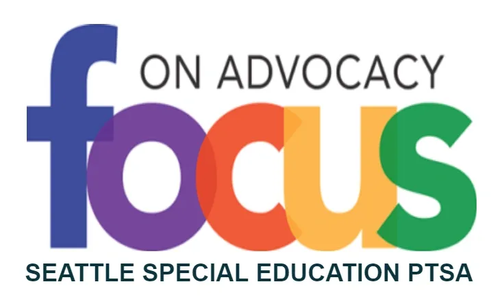 colorful graphic of focus on advocacy Seattle Special Education PTSA